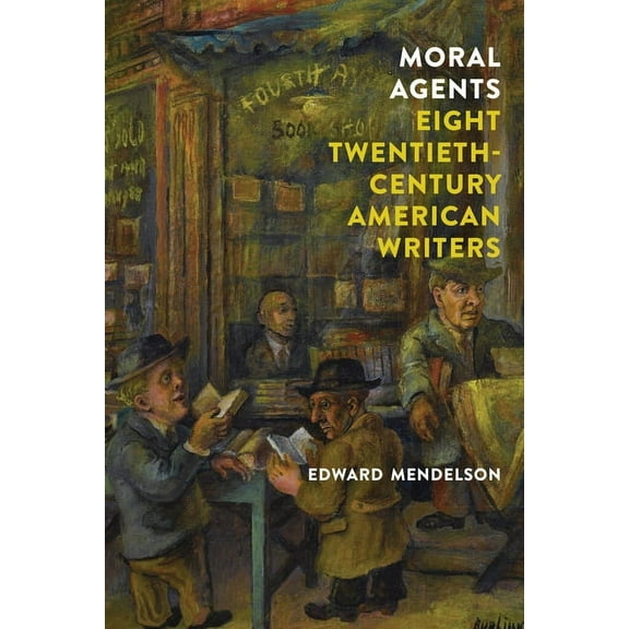 Moral Agents : Eight Twentieth-Century American Writers (Hardcover)