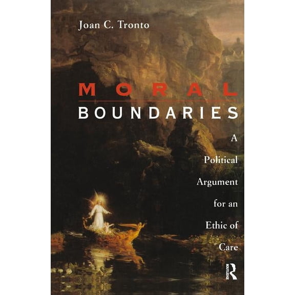 Moral Boundaries: A Political Argument for an Ethic of Care, (Hardcover)