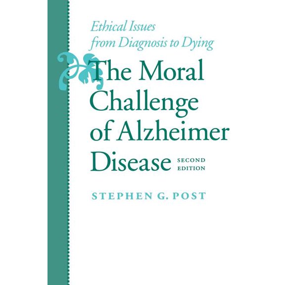 Gerontology The Moral Challenge of Alzheimer Disease: Ethical Issues from Diagnosis to Dying, (Paperback)