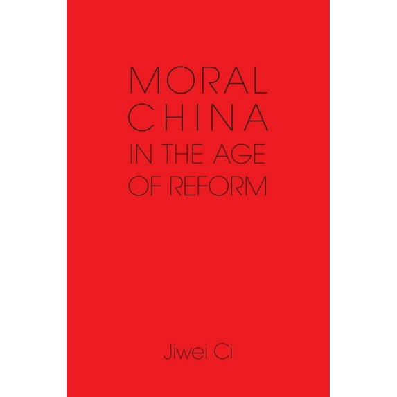 Moral China in the Age of Reform, (Paperback)