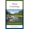 thumbnail image 1 of Pre-Owned Moral Cosmology: On Being in the World Fully and Well Hardcover, 1 of 1