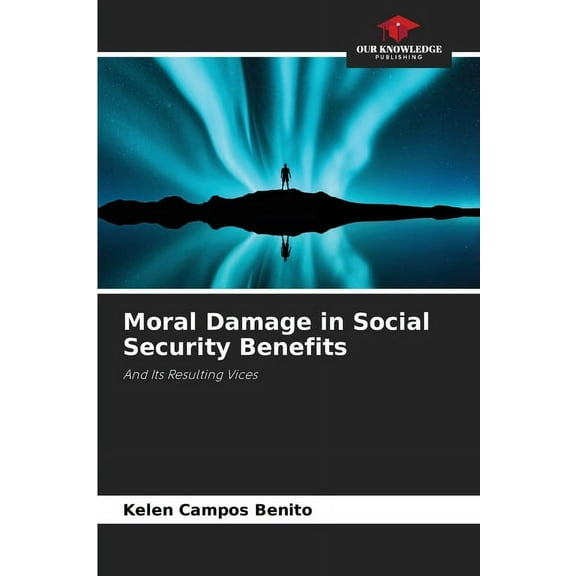 Moral Damage in Social Security Benefits, (Paperback)