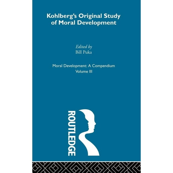 Moral Development: A Compendium Kohlberg's Orginal Study of Moral Development, Book 3, (Hardcover)