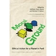 thumbnail image 1 of Pre-Owned Moral Ground: Ethical Action for a Planet in Peril (Paperback) 1595340858 9781595340856, 1 of 1