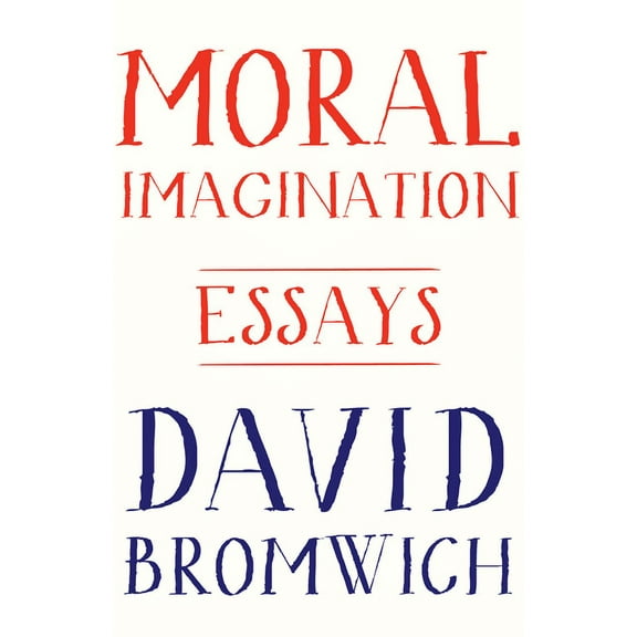 Moral Imagination: Essays, (Hardcover)