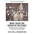 thumbnail image 1 of Moral Injury and Nonviolent Resistance: Breaking the Cycle of Violence in the Military and Behind Bars (Paperback), 1 of 1