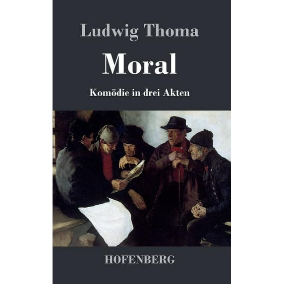 Moral: Komödie in drei Akten (Hardcover)