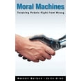 thumbnail image 1 of Pre-Owned Moral Machines: Teaching Robots Right from Wrong (Hardcover) 0195374045 9780195374049, 1 of 1