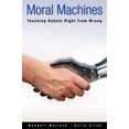 thumbnail image 1 of Moral Machines: Teaching Robots Right from Wrong, (Paperback), 1 of 1