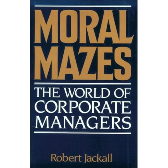 Pre-Owned Moral Mazes: The World of Corporate Managers (Paperback) 0195060806 9780195060805
