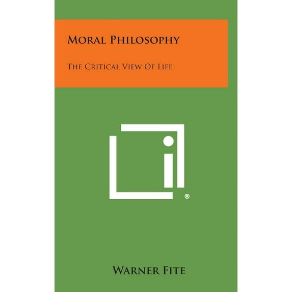 Moral Philosophy: The Critical View of Life (Hardcover)