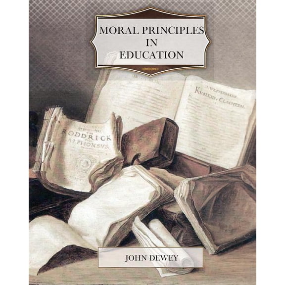 Moral Principles in Education, (Paperback)