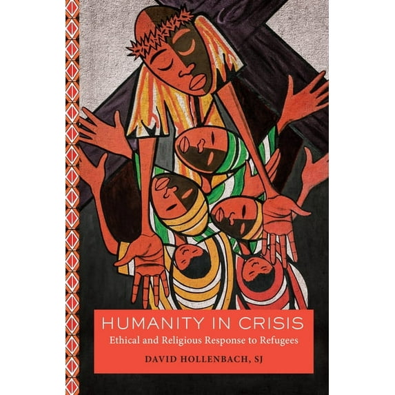 Moral Traditions Humanity in Crisis: Ethical and Religious Response to Refugees, (Paperback)