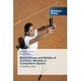thumbnail image 1 of Moral Values and Beliefs of Christian Athletes in Competitive Sports (Paperback), 1 of 1