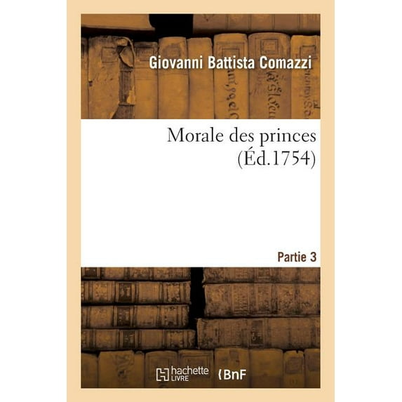 Morale Des Princes. Partie 3 (Paperback)