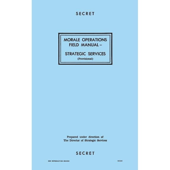 Morale Operations Field Manual : Strategic Services (Paperback)