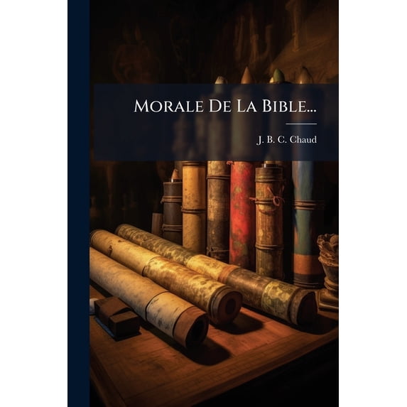 Morale De La Bible... (Paperback)