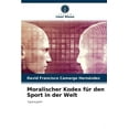 thumbnail image 1 of Moralischer Kodex für den Sport in der Welt (Paperback), 1 of 1