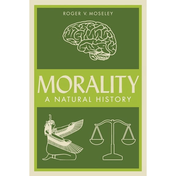 Morality: A Natural History (Paperback)