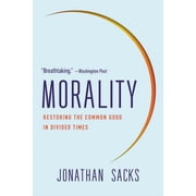Morality Restoring the Common Good in Divided Times, Paperback