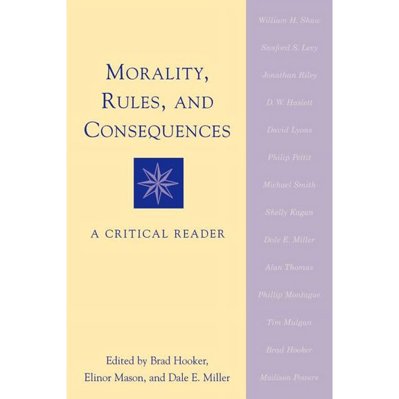 Morality, Rules, and Consequences: A Critical Reader, (Paperback)