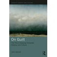 thumbnail image 1 of Morality, Society and Culture On Guilt: The Force Shaping Character, History, and Culture, (Paperback), 1 of 1