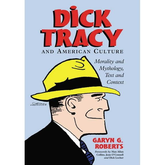 Morality and Mythology, Text and Context Dick Tracy and American Culture: Morality and Mythology, Text and Context, (Paperback)