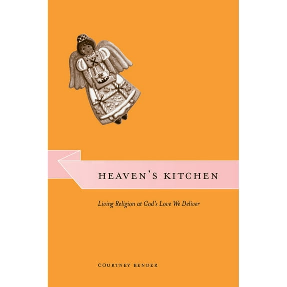 Morality and Society Heaven's Kitchen: Living Religion at God's Love We Deliver, (Paperback)