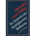 thumbnail image 1 of Morality and Utility in American Antislavery Reform, (Paperback), 1 of 1