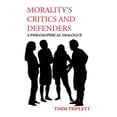 thumbnail image 1 of Pre-Owned Morality's Critics and Defenders: A Philosophical Dialogue (Paperback) 1624662064 9781624662065, 1 of 1
