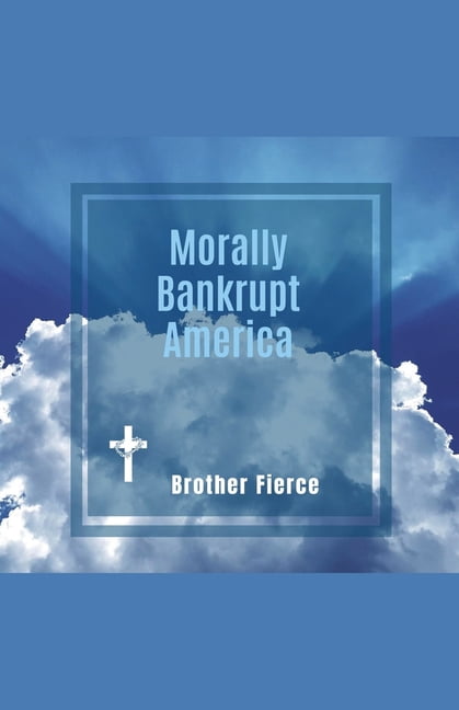 Morally Bankrupt America, (Paperback)