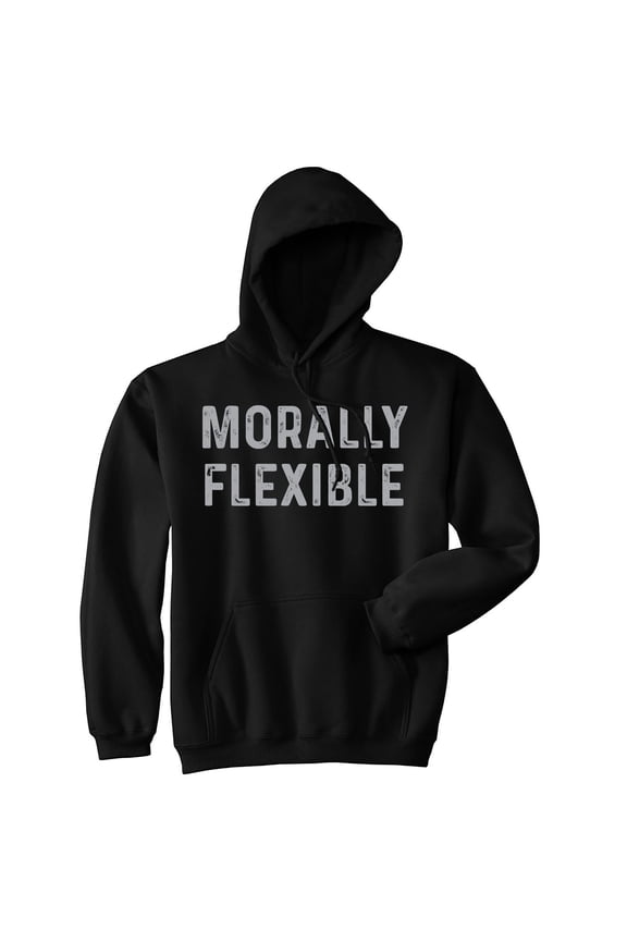 Morally Flexible Hoodie Funny Sarcastic Saying Bachelor Party Gift Sweatshirt