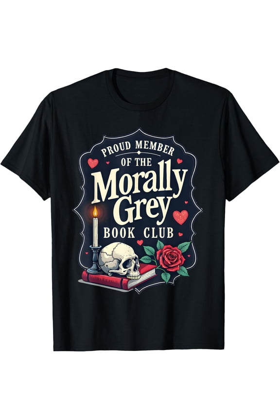 Morally Grey Merch Dark Romance Romantasy Smutty Book Lover T-Shirt Size S-5XL