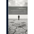 thumbnail image 1 of Morals: A Treatise on the Psycho-Sociological Bases of Ethics (Hardcover), 1 of 1