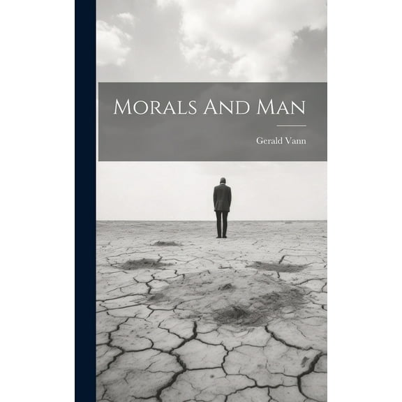 Morals And Man (Hardcover)