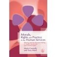 thumbnail image 1 of Morals, Rights and Practice in the Human Services: Effective and Fair Decision-Making in Health, Social Care and Crimina, (Paperback), 1 of 1
