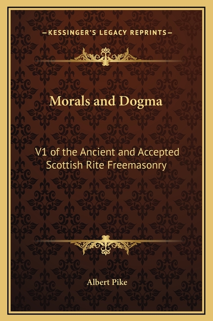 Morals And Dogma Of The Ancient And Accepted Scottish Rite Of Freemasonry By Albert Pike - First Edition, Martino Fine Books