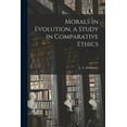 thumbnail image 1 of Morals in Evolution, a Study in Comparative Ethics; 1 (Paperback), 1 of 1