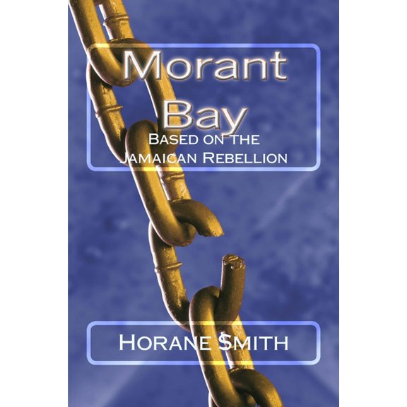 Morant Bay: Based on the Jamaican Rebellion, (Paperback)
