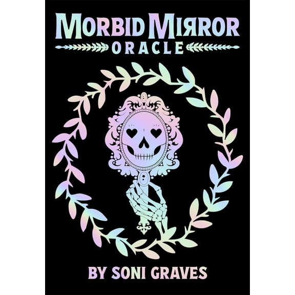 Morbid Mirror Oracle: 77-Card Oracle Deck with Iridescent Foil, Whimsical Death-Inspired Art, and 204-Page Guidebook for, (Hardcover)