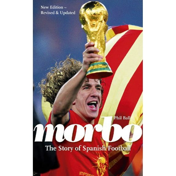 Pre-Owned Morbo: The Story of Spanish Football (Paperback) 0956101127 9780956101129