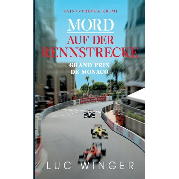 Mord auf der Rennstrecke: Grand Prix de Monaco, (Paperback)