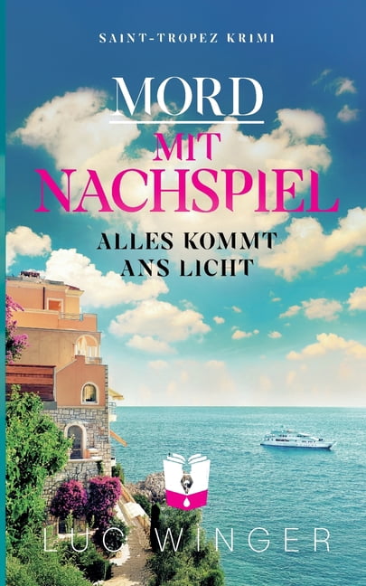Mord mit Nachspiel: Alles kommt ans Licht (Saint-Tropez Krimi 25), (Paperback)