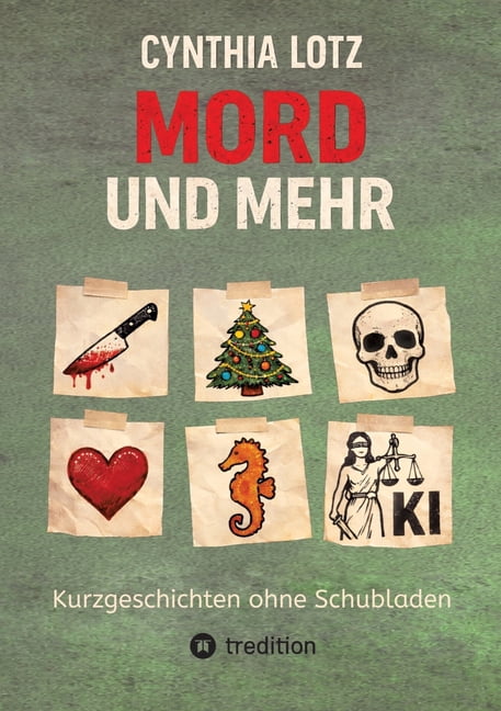 Mord und mehr: Kurzgeschichten ohne Schubladen, (Paperback)