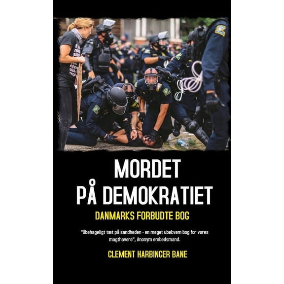 Mordet På Demokratiet: Danmarks Forbudte Bog, (Paperback)