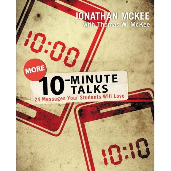 More 10-Minute Talks: 24 Messages Your Students Will Love, (Paperback)