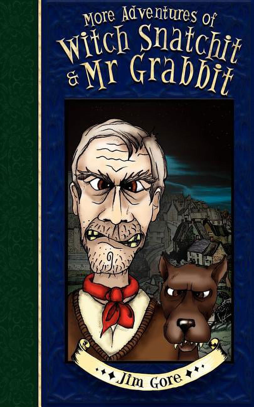 More Adventures of Witch Snatchitt and MR Grabbit, (Paperback)