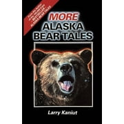 More Alaska Bear Tales, Paperback