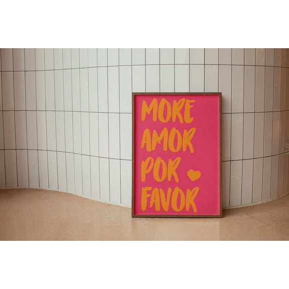 More Amor Por Favor, More Amor Wall Art, Amor Quote Poster, Painted Quote, Typography, Maximalist Poster, 1009, Unframed Poster Size 8x12