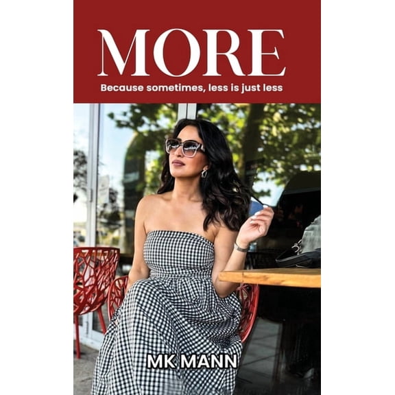 More: Because Sometimes Less Is Just Less, (Hardcover)